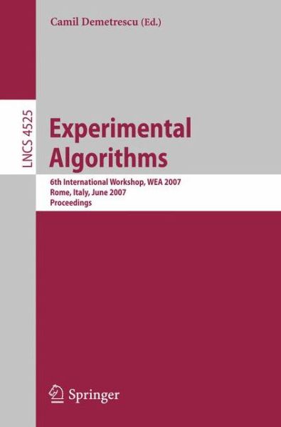 Cover for Camil Demetrescu · Experimental Algorithms: 6th International Workshop, Wea 2007, Rome, Italy, June 6-8, 2007, Proceedings - Lecture Notes in Computer Science / Theoretical Computer Science and General Issues (Paperback Book) (2007)