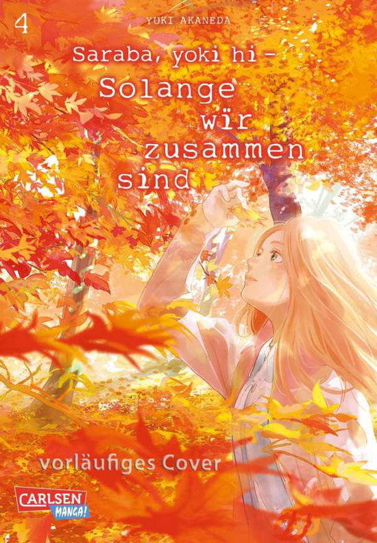 Saraba, yoki hi - Solange wir zusammen sind 4 - Yuki Akaneda - Books - Carlsen Verlag GmbH - 9783551027443 - February 1, 2022