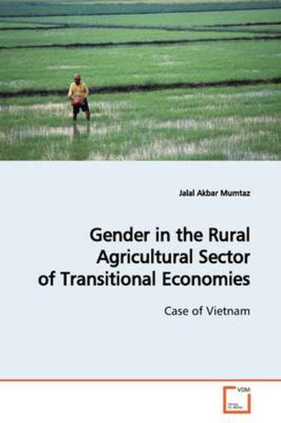 Cover for Jalal Akbar Mumtaz · Gender in the Rural Agricultural Sector of Transitional Economies: Case of Vietnam (Paperback Bog) (2009)