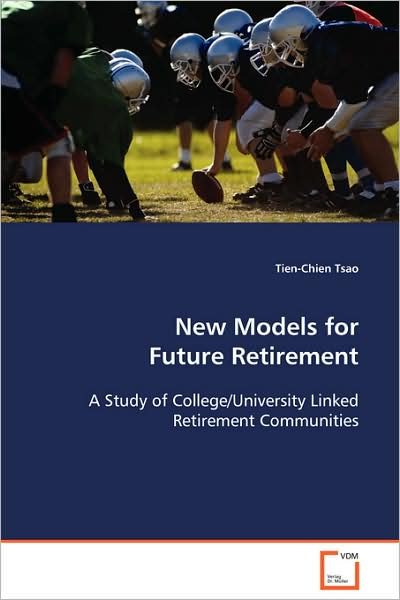 Cover for Tien-chien Tsao · New Models for Future Retirement: a Study of College / University Linked Retirementcommunities (Paperback Bog) (2008)