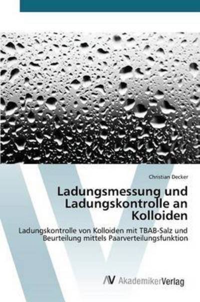 Cover for Decker Christian · Ladungsmessung Und Ladungskontrolle an Kolloiden (Pocketbok) (2015)