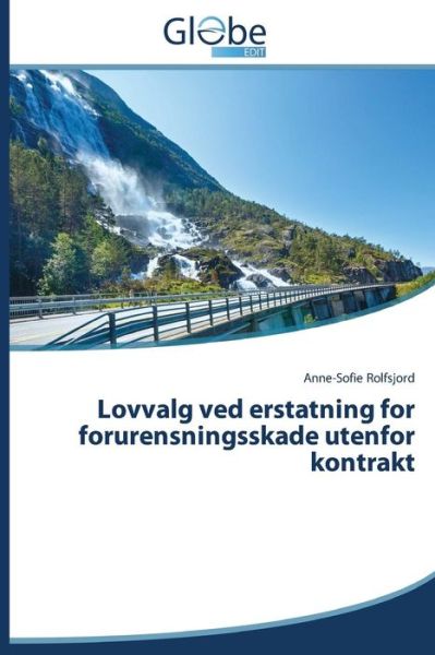 Cover for Anne-sofie Rolfsjord · Lovvalg ved Erstatning for Forurensningsskade Utenfor Kontrakt (Paperback Book) [Norwegian edition] (2014)