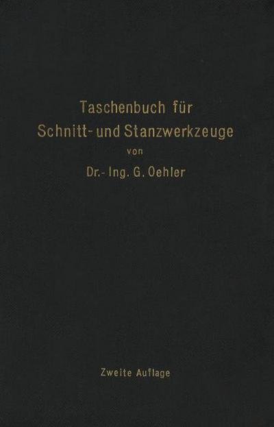 Cover for G Oehler · Taschenbuch Fur Schnitt- Und Stanzwerkzeuge (Paperback Book) [2nd 2. Aufl. 1938 edition] (1938)