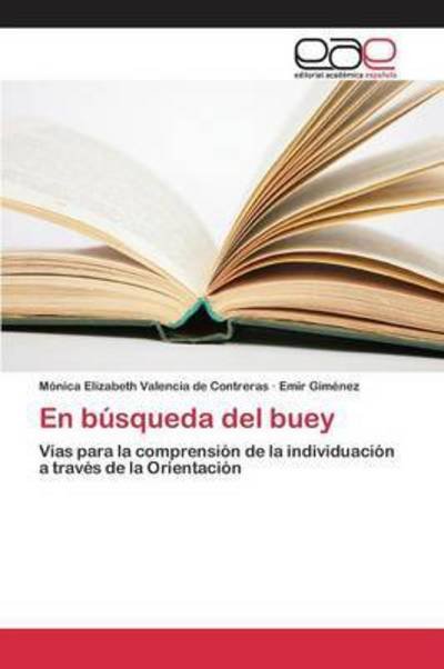 En Busqueda Del Buey - Gimenez Emir - Kirjat - Editorial Academica Espanola - 9783659079443 - keskiviikko 13. toukokuuta 2015