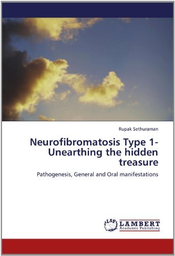 Cover for Rupak Sethuraman · Neurofibromatosis Type 1- Unearthing the Hidden Treasure: Pathogenesis, General and Oral Manifestations (Pocketbok) (2012)