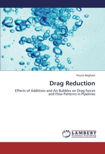 Drag Reduction - Baghaei Pouria - Kirjat - LAP Lambert Academic Publishing - 9783659219443 - keskiviikko 5. syyskuuta 2012