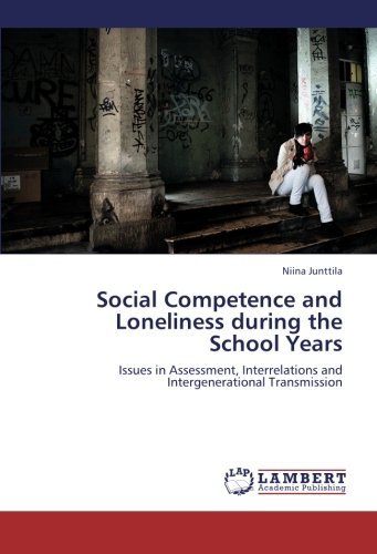Cover for Niina Junttila · Social Competence and Loneliness During the School Years: Issues in Assessment, Interrelations and Intergenerational Transmission (Pocketbok) (2012)