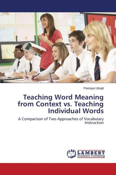 Cover for Utsajit Peeraya · Teaching Word Meaning from Context vs. Teaching Individual Words (Taschenbuch) (2015)