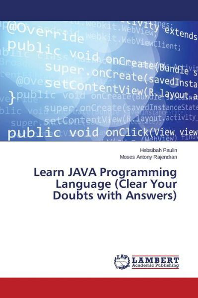 Cover for Paulin Hebsibah · Learn Java Programming Language (Clear Your Doubts with Answers) (Paperback Book) (2015)