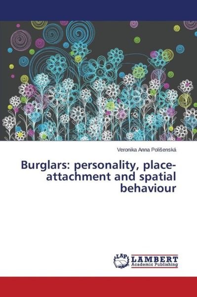 Poli Enska Veronika Anna · Burglars: Personality, Place-attachment and Spatial Behaviour (Taschenbuch) (2015)