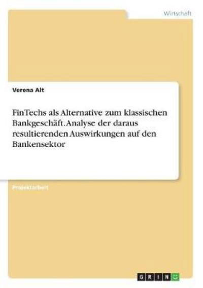 FinTechs als Alternative zum klassi - Alt - Książki -  - 9783668583443 - 