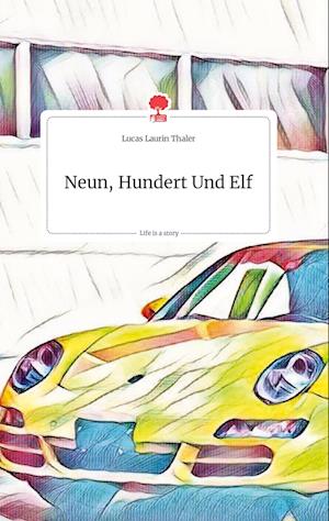 Cover for Lucas Laurin Thaler · Neun, Hundert Und Elf. Life is a Story - story.one (Hardcover Book) (2021)