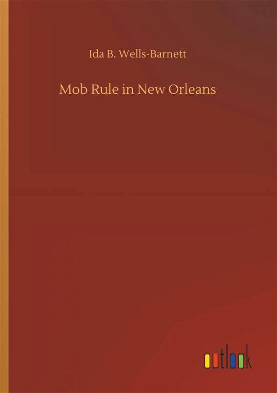 Cover for Ida B Wells-Barnett · Mob Rule in New Orleans (Pocketbok) (2018)