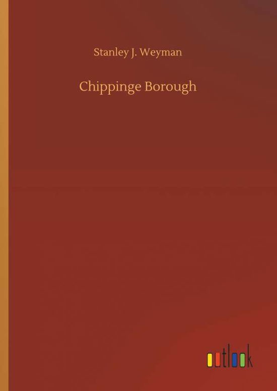 Chippinge Borough - Weyman - Böcker -  - 9783732651443 - 5 april 2018