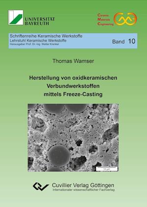Cover for Thomas Wamser · Herstellung von oxidkeramischen Verbundwerkstoffen mittels Freeze-Casting (Paperback Book) (2016)