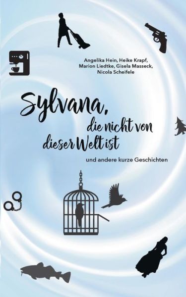 Cover for Nicola Scheifele · Sylvana, die nicht von dieser Welt ist: und andere kurze Geschichten (Paperback Book) (2019)