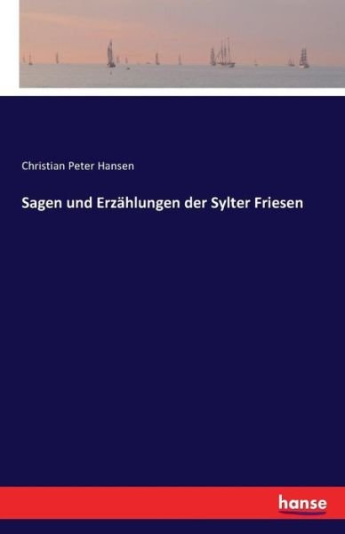 Cover for Hansen · Sagen und Erzählungen der Sylter (Buch) (2016)