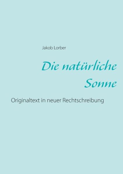 Cover for Lorber · Die natürliche Sonne (Buch) (2020)