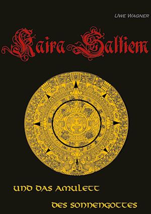 Cover for Uwe Wagner · Kaira Saltiem und das Amulett des Sonnengottes (Hardcover Book) (2022)