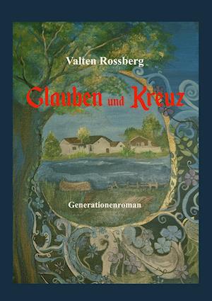 Cover for Valten Rossberg · Glauben und Kreuz (Book) (2025)