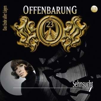 Cover for Offenbarung 23 Folge 32 · Sehnsucht (CD) (2009)