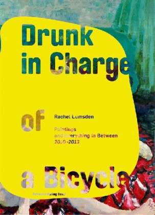 Cover for Rachel Lumsden · Drunk in charge of a bycicle (Book) (2013)