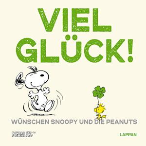 Peanuts Geschenkbuch: Viel Glück wünschen Snoopy und die Peanuts! - Charles M. Schulz - Books - Lappan - 9783830364443 - August 29, 2024