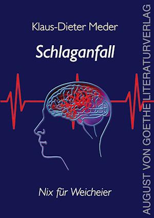 Schlaganfall - nix für Weicheier - Klaus-Dieter Meder - Books - Frankfurter Literaturverlag - 9783837224443 - February 1, 2024