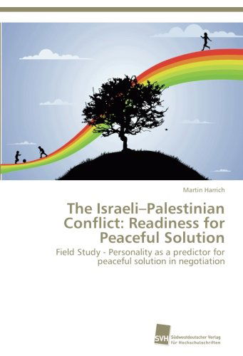 Cover for Martin Harrich · The Israeli-palestinian Conflict: Readiness for Peaceful Solution: Field Study - Personality As a Predictor for Peaceful Solution in Negotiation (Paperback Book) (2012)