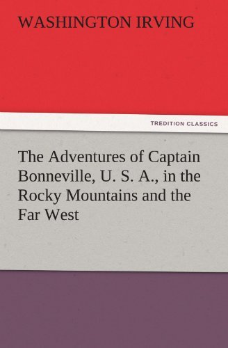 Cover for Washington Irving · The Adventures of Captain Bonneville, U. S. A., in the Rocky Mountains and the Far West (Tredition Classics) (Paperback Bog) (2011)