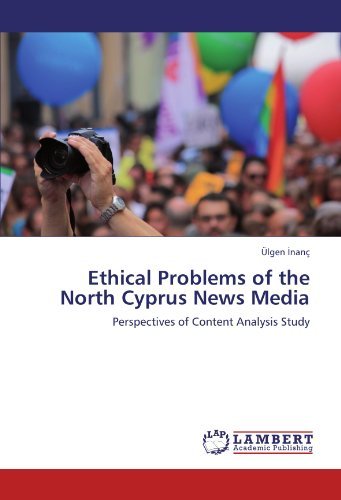 Cover for Ülgen Inanç · Ethical Problems of the North Cyprus News Media: Perspectives of Content Analysis Study (Paperback Book) (2011)