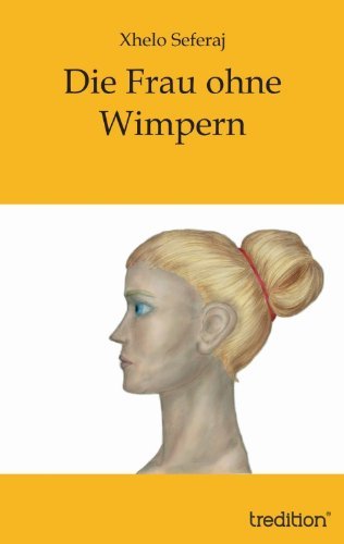 Cover for Xhelo Seferaj · Die Frau Ohne Wimpern (Taschenbuch) [German edition] (2013)