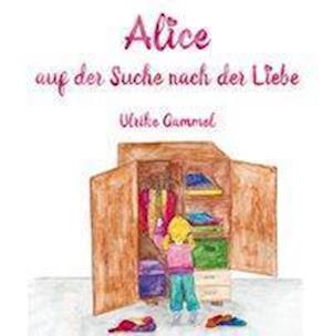 Cover for Gammel · Alice auf der Suche nach der Lie (Bok) (2019)