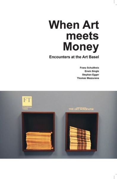 When Art Meets Money: Encounters at the Art Basel - Stephan Egger - Livros - Verlag der Buchhandlung Walther Konig - 9783863357443 - 1 de dezembro de 2015