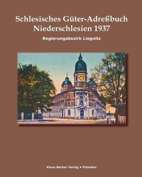 Cover for Verlag Wilhelm Gottlieb Korn · Schlesisches Güter-Adreßbuch, Niederschlesien, Regierungsbezirk Liegnitz 1937 (Paperback Book) (2020)