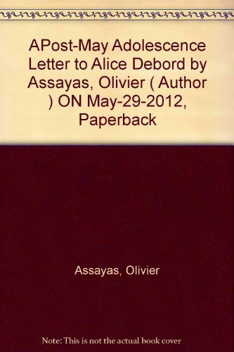 Cover for Olivier Assayas · A Post–May Adolescence – Letter to Alice Debord (Pocketbok) (2012)