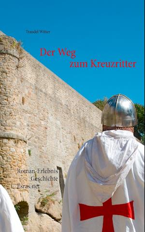 Cover for Traudel Witter · Der Weg zum Kreuzritter (Paperback Book) (2016)