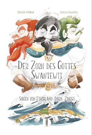 Der Zorn des Gottes Swantewit - Ulrich Völkel - Books - Demmler Verlag - 9783944102443 - July 8, 2022