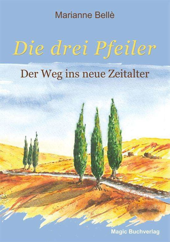 Die drei Pfeiler - Der Weg ins ne - Bellè - Książki -  - 9783944847443 - 