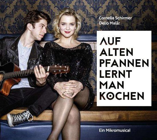 Auf Alten Pfannen Lernt Man Kochen - Schirmer,cornelia; Malär,delio - Music - HOERCOMPANY - 9783945709443 - August 26, 2016