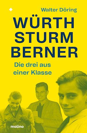 Cover for Walter Döring · Die drei aus einer Klasse: Würth, Sturm, Berner (Book) (2022)