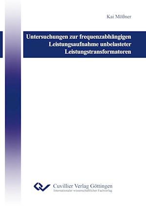 Cover for Kai Mößner · Untersuchungen zur frequenzabhängigen Leistungsaufnahme unbelasteter Leistungstransformatoren (Paperback Book) (2013)