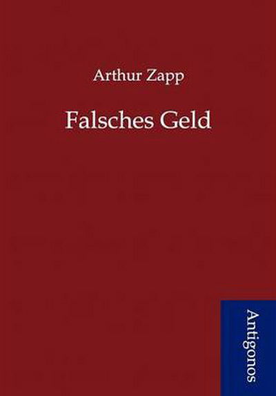 Cover for Arthur Zapp · Falsches Geld (Paperback Book) [German edition] (2012)