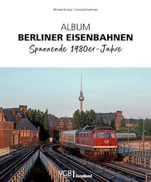Cover for Michael Krolop · Album Berliner Eisenbahnen (Book) (2024)