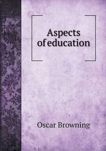 Cover for Oscar Browning · Aspects of Education (Paperback Book) (2013)