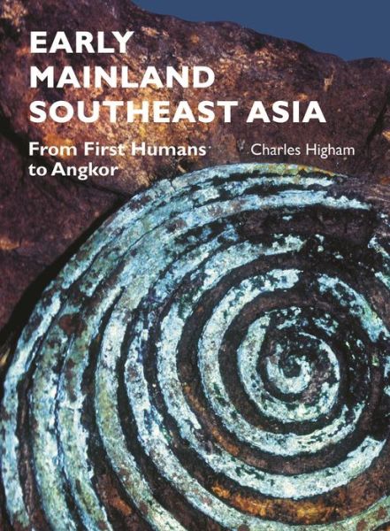 Cover for Charles Higham · Early Mainland Southeast Asia: From First Humans to Angkor (Paperback Book) (2014)