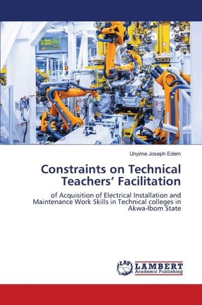 Cover for Unyime Joseph Edem · Constraints on Technical Teachers' Facilitation (Pocketbok) (2020)