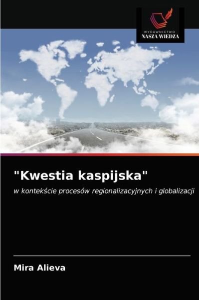 Cover for Mira Alieva · Kwestia kaspijska (Paperback Bog) (2021)