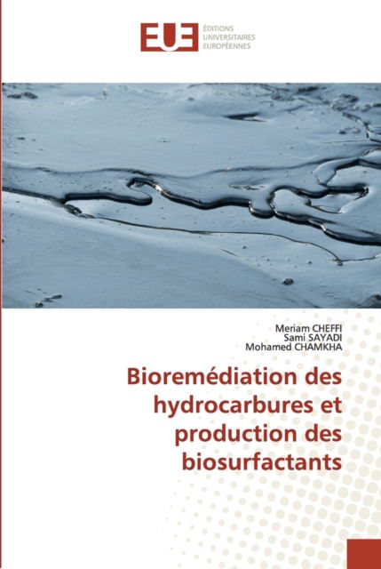 Cover for Meriam Cheffi · Bioremédiation des hydrocarbures et production des biosurfactants (Paperback Book) (2022)