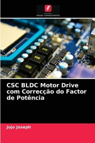 Cover for Jojo Joseph · CSC BLDC Motor Drive com Correccao do Factor de Potencia (Paperback Book) (2021)